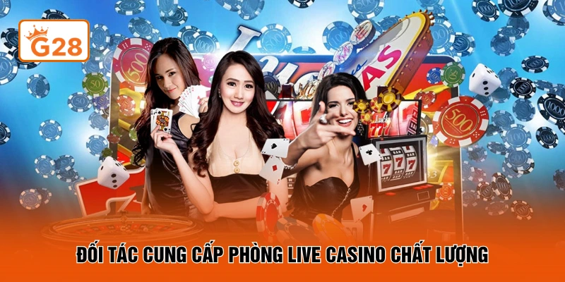 Đối tác cung cấp phòng live casino chất lượng