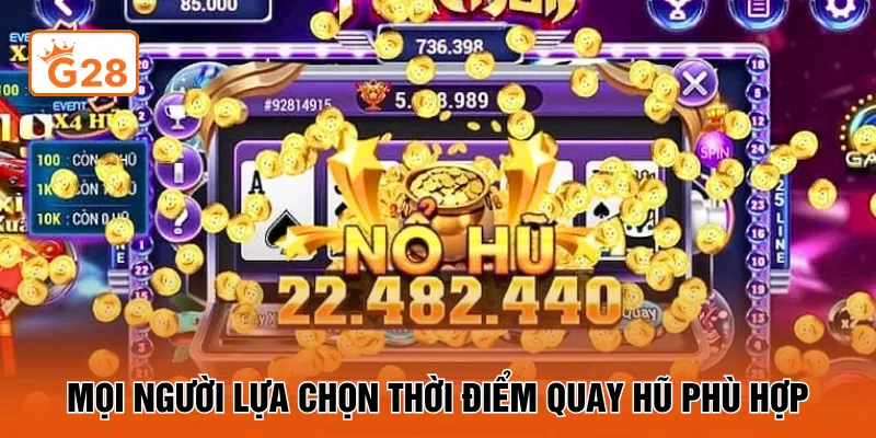 Mọi người lựa chọn thời điểm quay hũ phù hợp