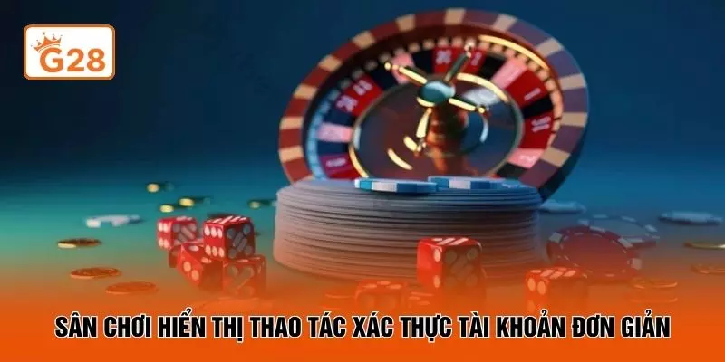 Sân chơi hiển thị thao tác xác thực tài khoản đơn giản