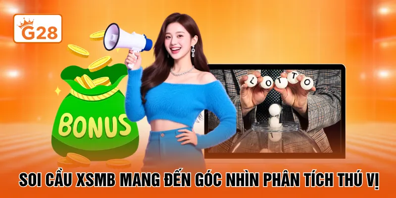 Soi cầu XSMB mang đến góc nhìn phân tích thú vị